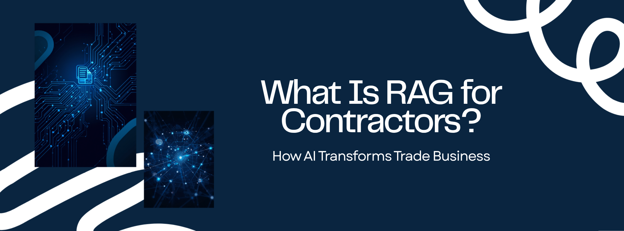 What Is RAG for Contractors? How Retrieval-Augmented Generation Works for Trade Businesses